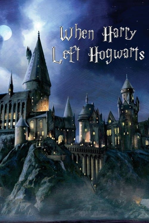 When Harry Left Hogwarts poster