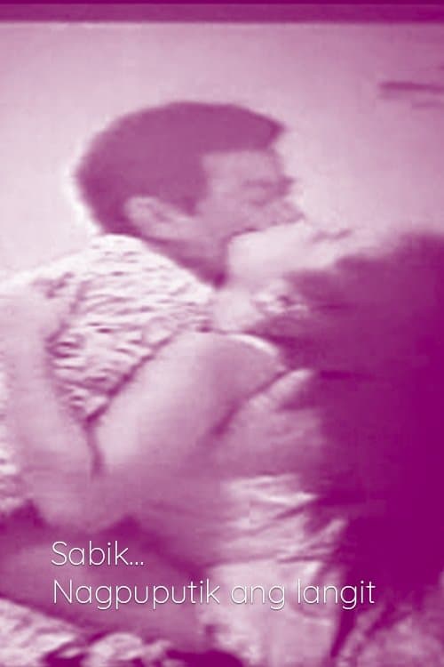 Sabik... Nagpuputik ang Langit poster