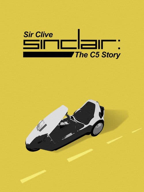 Sir Clive Sinclair - The C5 Story poster