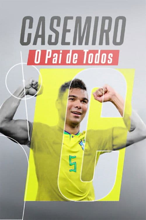 Casemiro, o Pai de Todos poster