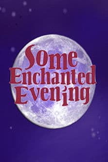 Some Enchanted Evening: Celebrating Oscar Hammerstein II poster