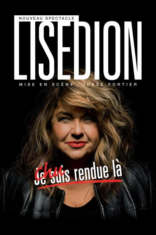 Lise Dion : Chu rendue là poster