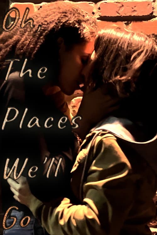 Oh, The Places We’ll Go poster