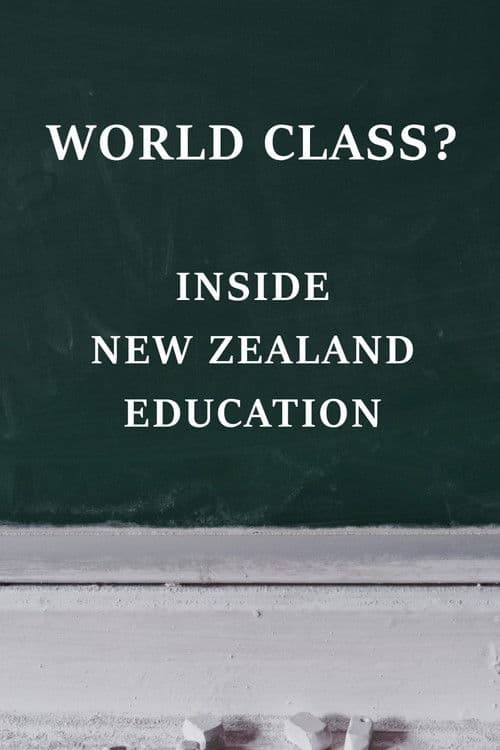 World Class? Inside New Zealand Education poster