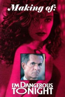 Making I'm Dangerous Tonight poster