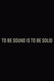 To Be Sound is to Be Solid poster