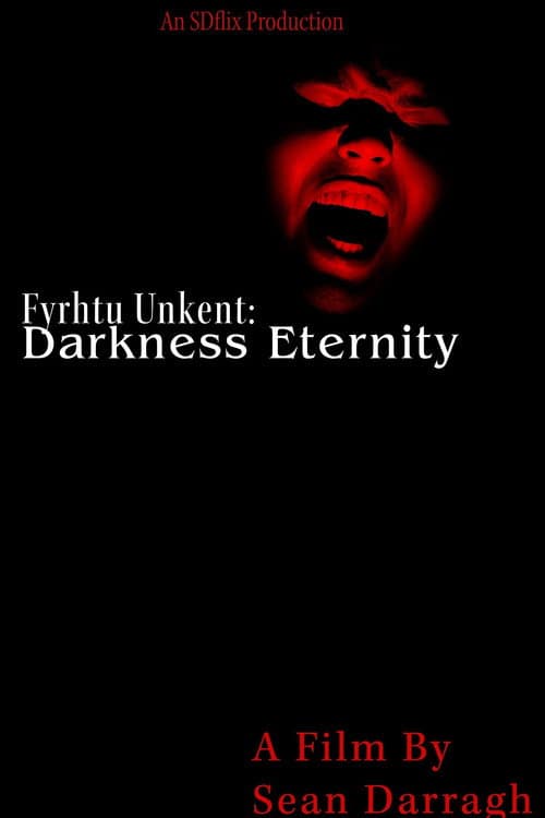 Fyrhtu Unkent: Darkness Eternity poster
