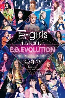 E-girls LIVE 2017 ~E.G.EVOLUTION~ poster