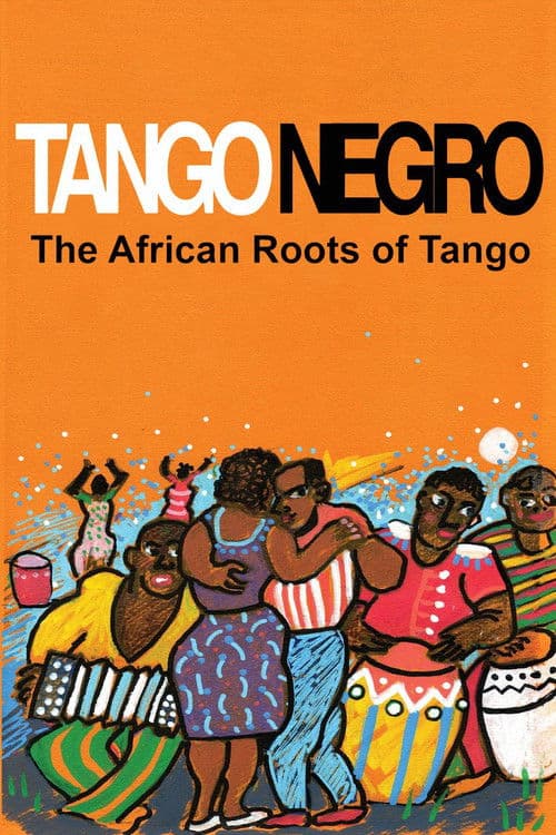 Tango Negro: The African Roots of Tango poster
