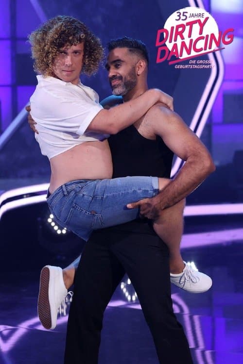 35 Jahre Dirty Dancing - Die große Geburtstagsparty poster