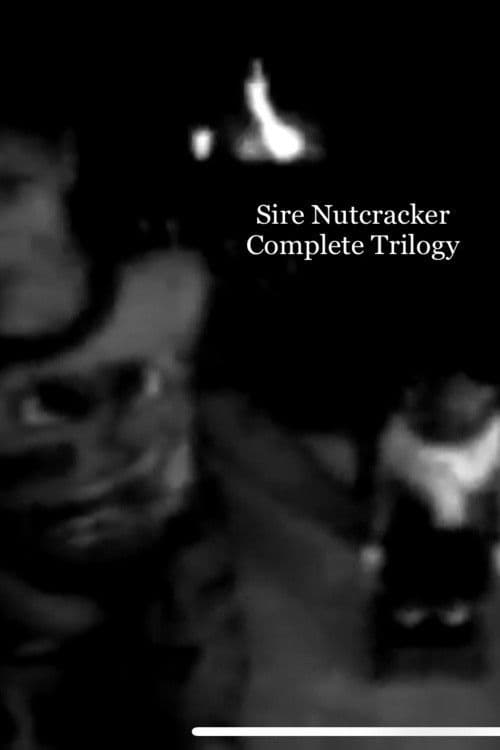Sire Nutcracker Complete Trilogy poster