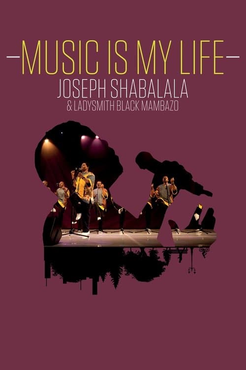 Music Is My Life: Joseph Shabalala and Ladysmith Black Mambazo poster
