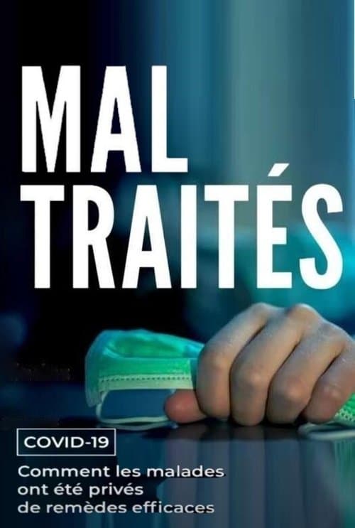 MAL TRAITÉS - Covid-19 : Comment les malades ont été privés de remèdes efficaces poster