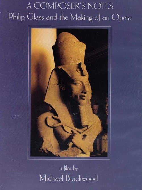 A Composer’s Notes: Philip Glass and the Making of an Opera poster