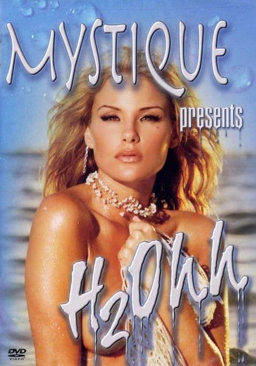 Mystique Presents H2Ohh poster