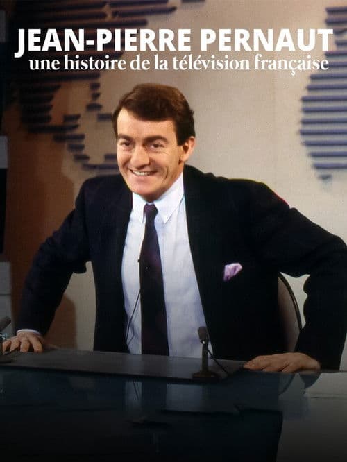 Jean-Pierre Pernaut, une histoire de la télévision française poster