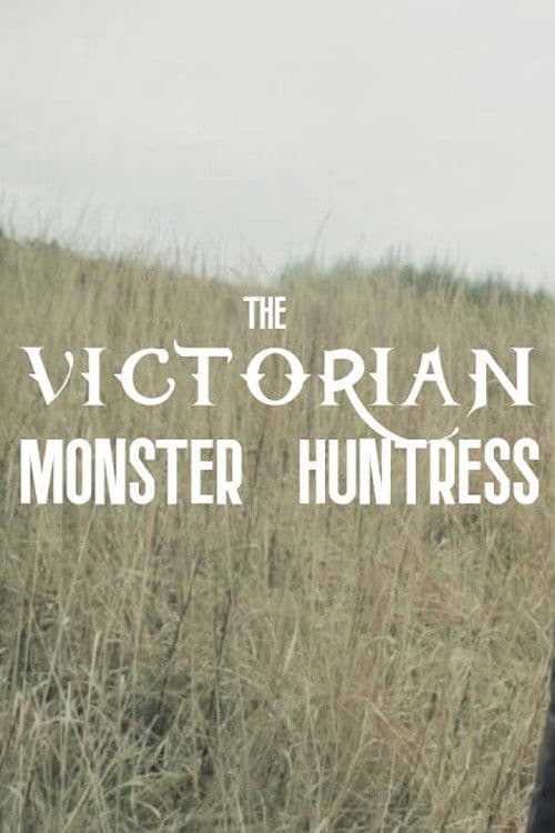 The Victorian Monster Huntress poster