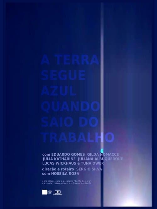 The Earth Is Still Blue When I Get Off Work poster