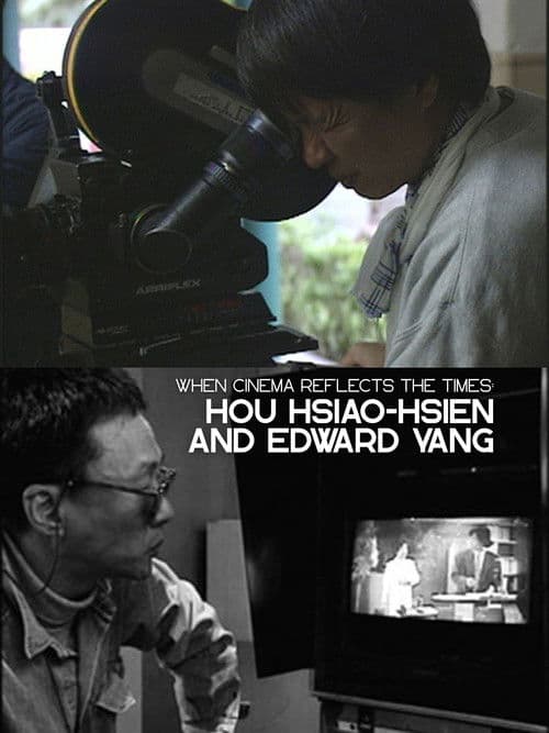 When Cinema Reflects the Times: Hou Hsiao-Hsien and Edward Yang poster