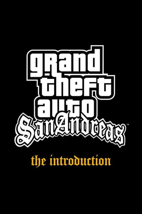 Grand Theft Auto: San Andreas - The Introduction poster