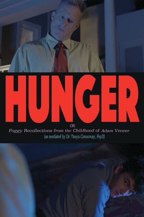 Hunger! Or: Foggy Recollections from the Childhood of Adam Veneer (as mediated by Dr. Tanya Connoway, PsyD) poster