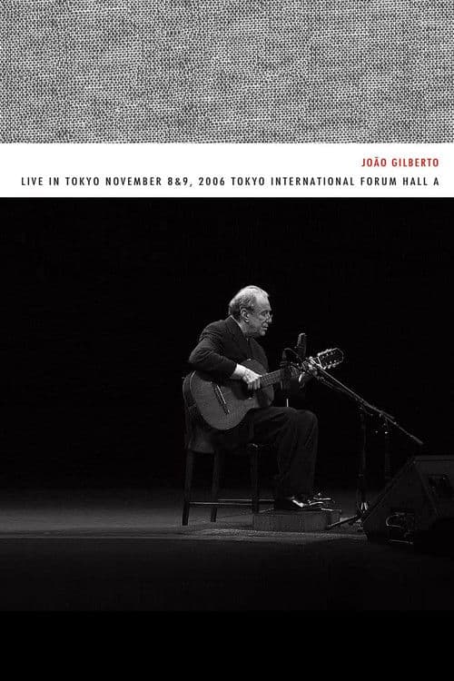 João Gilberto – Live in Tokyo november 8 & 9, 2006 Tokyo International Forum Hall A poster