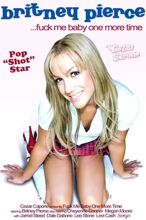 Britney Pierce.... Fuck Me Baby, One More Time poster