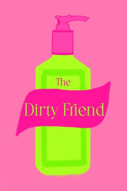 The Dirty Friend poster