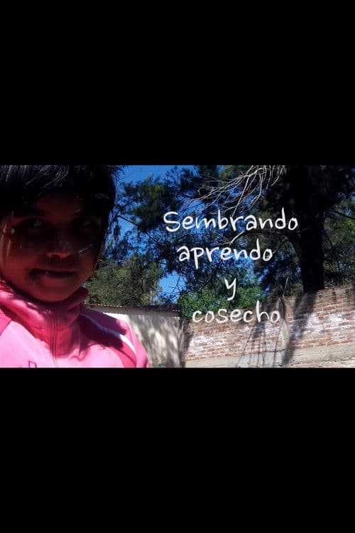 Sembrando, aprendo y cosecho poster