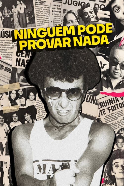 Ninguém Pode Provar Nada: A Inacreditável História de Ezequiel Neves poster