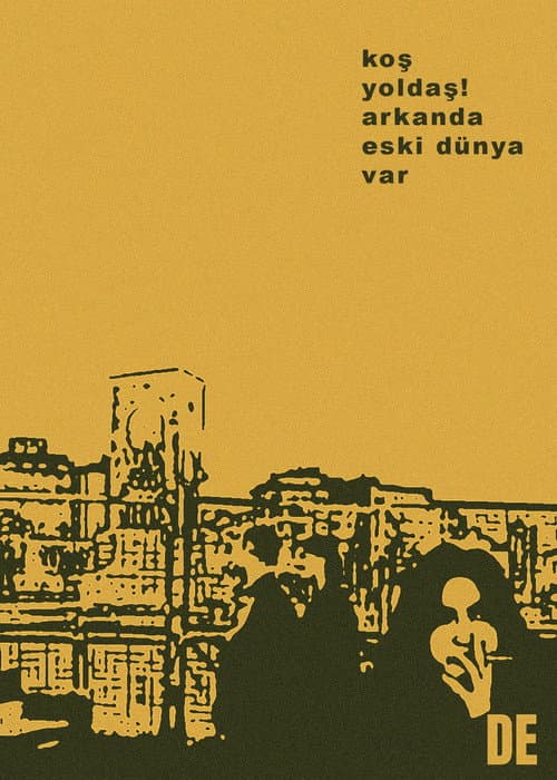 Koş Yoldaş! Arkanda Eski Dünya Var poster
