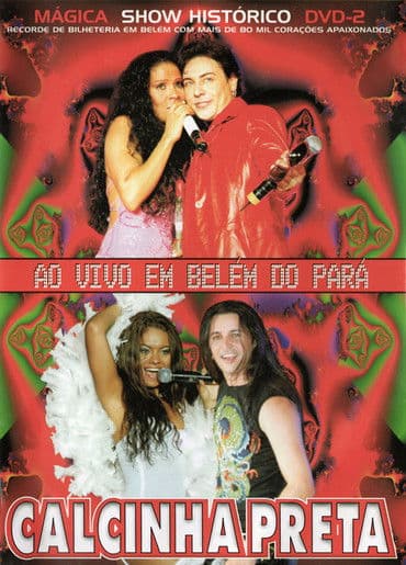 Calcinha Preta - Mágica - Show Histórico Ao Vivo em Belém do Pará poster