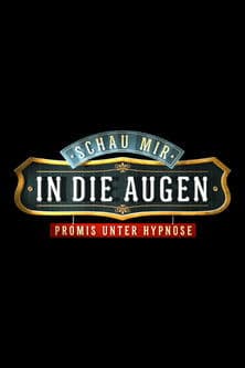 Schau mir in die Augen - Promis unter Hypnose poster