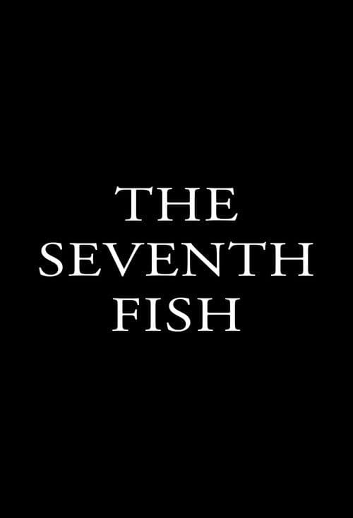 The Seventh Fish poster