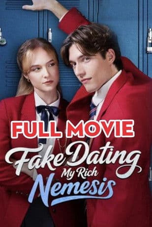 Fake Dating My Rich Nemesis poster