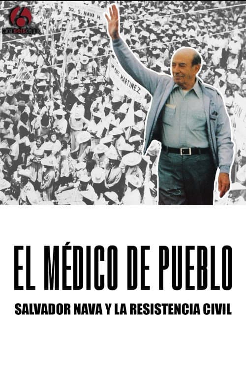 El médico de pueblo, Salvador Nava y la resistencia civil poster