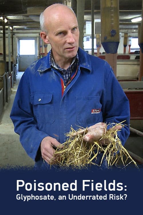 Poisoned Fields – Glyphosate, An Underrated Risk? poster