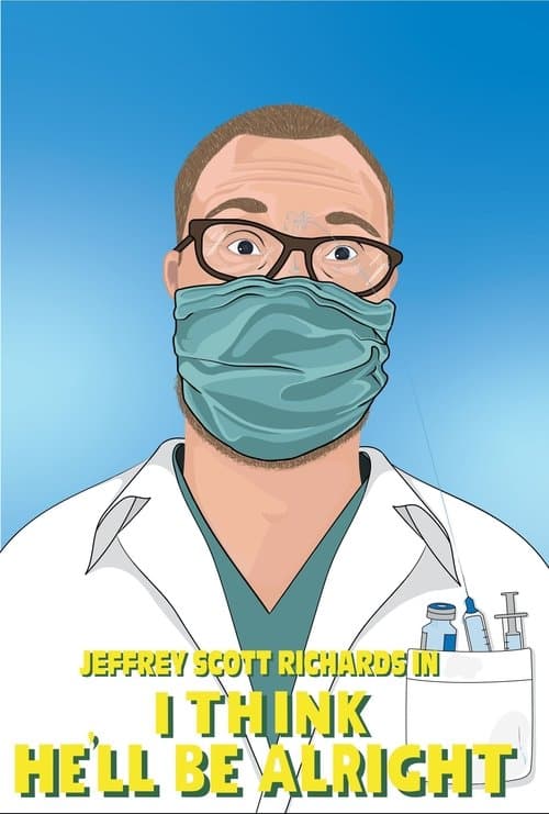 I Think He’ll Be Alright poster