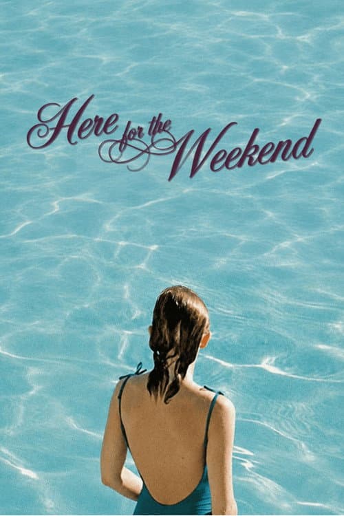 Here for the Weekend poster