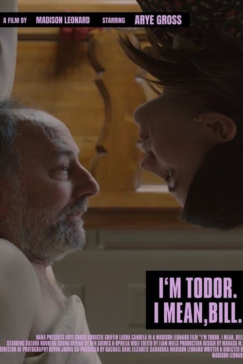I'm Todor. I Mean, Bill. poster