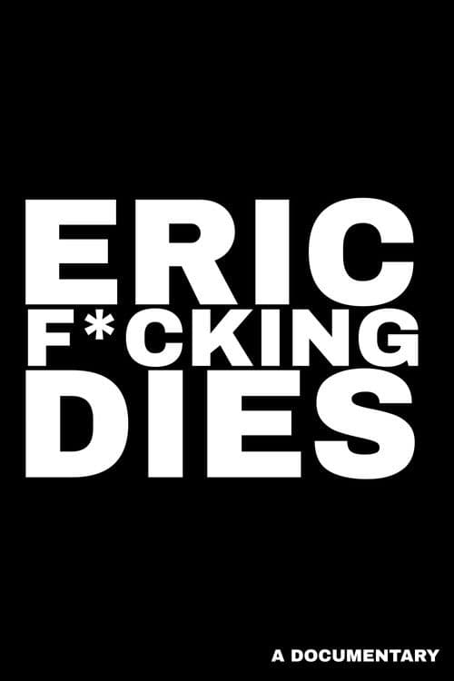 Eric F*cking Dies poster