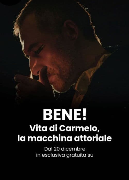 BENE! Vita di Carmelo, la macchina attoriale poster