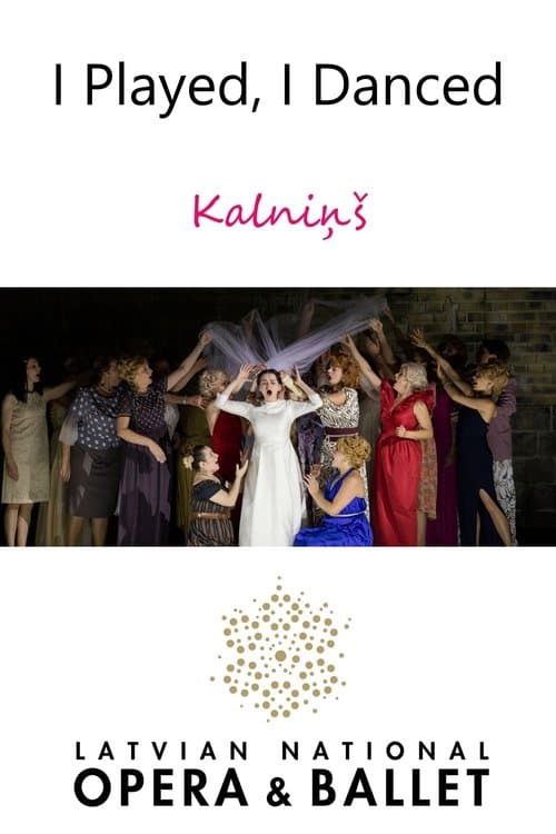 I Played, I Danced - Kalniņš poster
