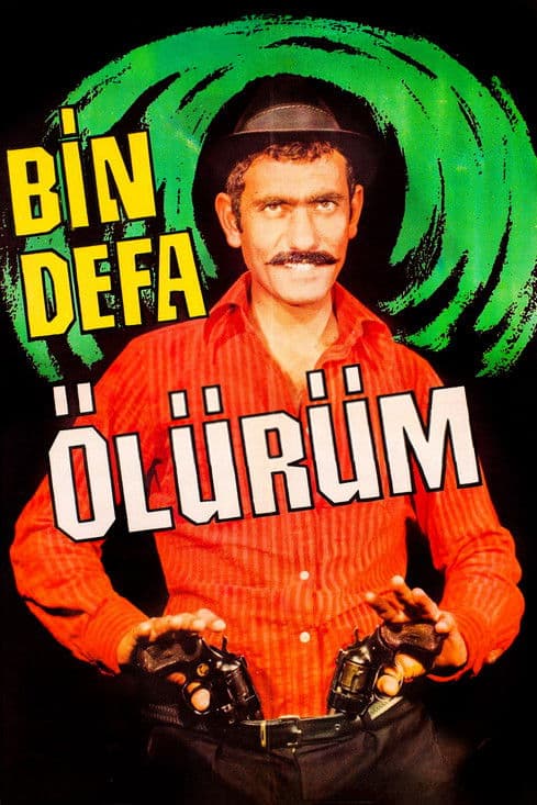 Bin Defa Ölürüm