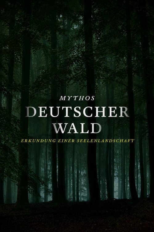 MYTHOS DEUTSCHER WALD: Erkundung einer Seelenlandschaft poster