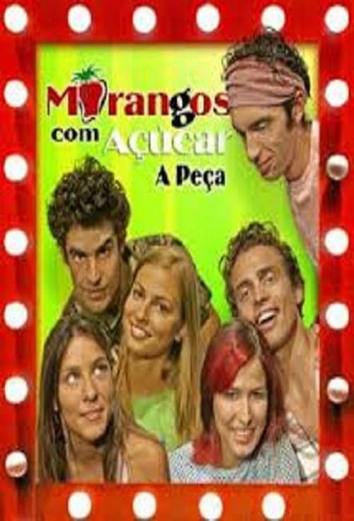 Morangos com Açúcar: A Peça poster
