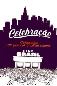 Celebração - 100 Anos do Cinema Nacional poster