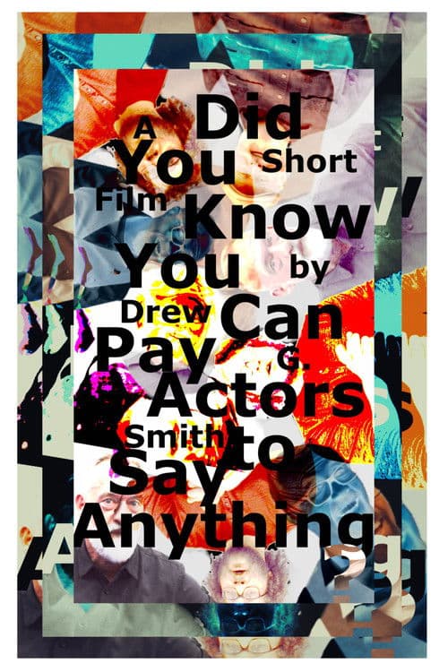 Did You Know You Can Pay Actors to Say Anything? poster