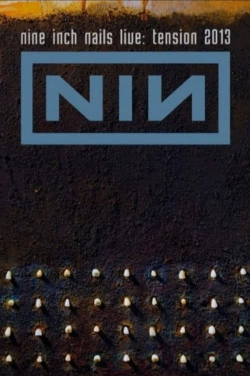 Nine Inch Nails Live: Tension 2013 poster