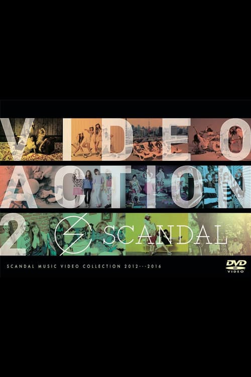 SCANDAL - VIDEO ACTION 2 poster